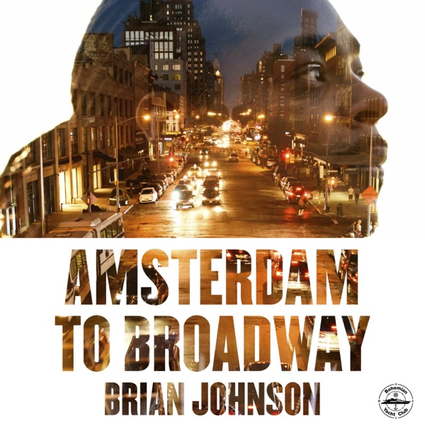 Amsterdam to Broadway by Brian Johnson — album cover